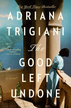The Good Left Undone - Adriana Trigiani