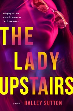 The Lady Upstairs - Halley Sutton