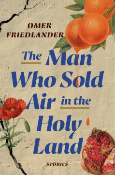 The Man Who Sold Air in the Holy Land - Omer Friedlander