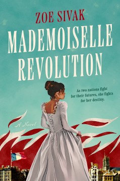 Mademoiselle Revolution - Zoe Sivak