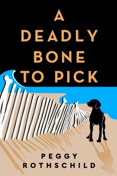A Deadly Bone to Pick - Peggy Rothschild