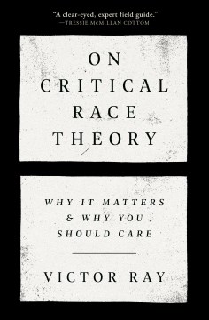On Critical Race Theory - Victor Ray