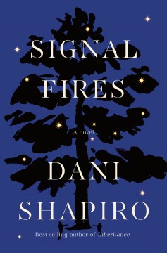 Signal Fires - Dani Shapiro