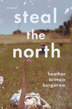 Steal the North - Heather Brittain Bergstrom