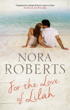 For the Love of Lilah - Nora Roberts