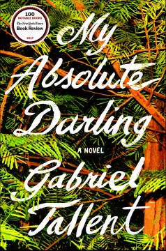 My Absolute Darling - Gabriel Tallent
