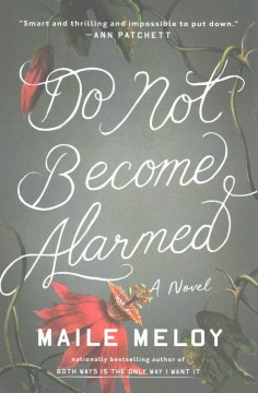Do Not Become Alarmed - Maile Meloy