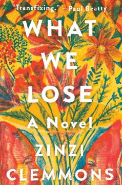 What We Lose - Zinzi Clemmons