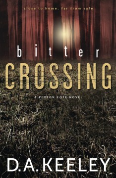 Bitter Crossing - D.A. Keeley