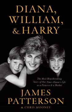 Diana, William, and Harry - James Patterson