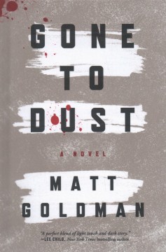Gone to Dust - Matt Goldman