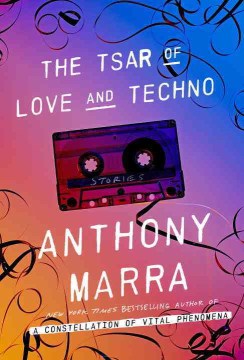 The Tsar of Love and Techno - Anthony Marra