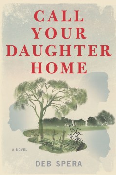Call Your Daughter Home - Deb Spera