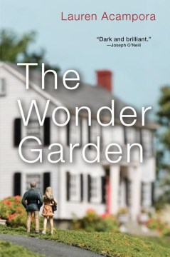 The Wonder Garden - Lauren Acampora The Wonder Garden - Lauren Acampora