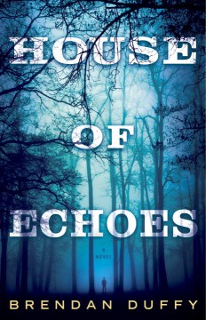 House of Echoes - Brendan Duffy