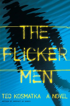 The Flicker Men - Ted Kosmatka