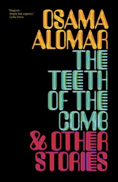 The Teeth of the Comb and Other Stories - Osama Alomar