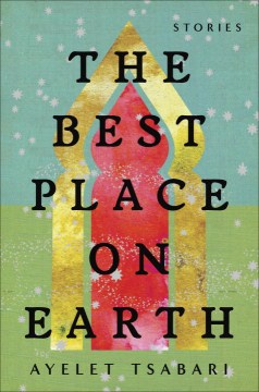 The Best Place on Earth - Ayelet Tsabari