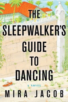The Sleepwalker's Guide to Dancing - Mira Jacob