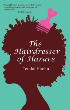 The Hairdresser of Harare - Tendai Huchu