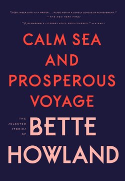 Calm Sea and Prosperous Voyage - Bette Howland