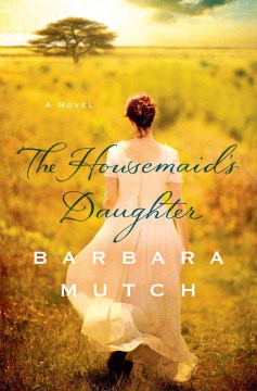 The Housemaid's Daughter - Barbara Mutch