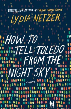 How to Tell Toledo from the Night Sky - Lydia Netzer
