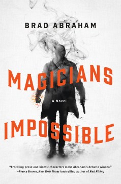 Magicians Impossible - Brad Abraham
