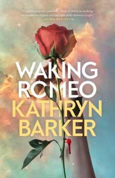 Waking Romeo - Barker, Kathryn