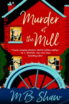 Murder at the Mill - M.B. Shaw
