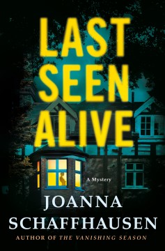 Last Seen Alive: A Mystery - Schaffhausen, Joanna