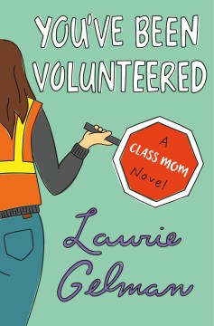 You've Been Volunteered - Laurie Gelman