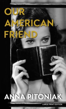 Our American Friend - Anna Pitoniak
