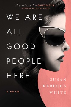 We Are All Good People Here - Susan Rebecca White