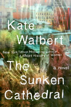 The Sunken Cathedral - Kate Walbert