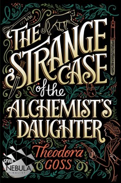 The Strange Case of the Alchemist's Daughter - Theodora Goss