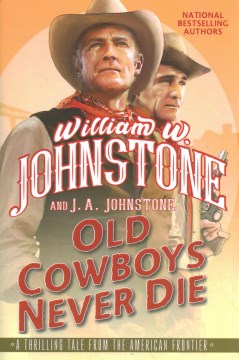 Old Cowboys Never Die - William W. Johnstone