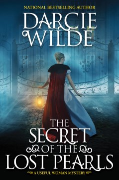 The Secret of the Lost Pearls - Darcie Wilde
