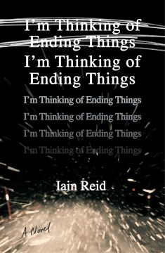 I'm Thinking of Ending Things - Iain Reid