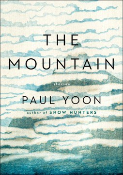 The Mountain - Paul Yoon