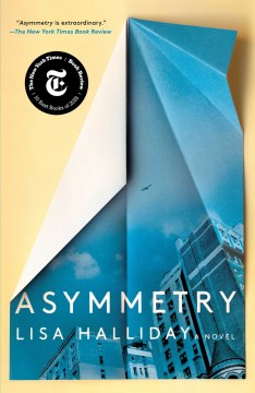 Asymmetry - Lisa Halliday