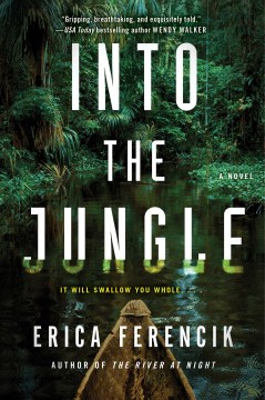Into the Jungle - Erica Ferencik