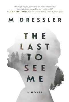 The Last to See Me - M. Dressler