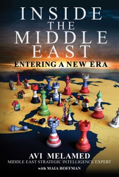 Inside the Middle East: Entering a New Era - Melamed, Avi