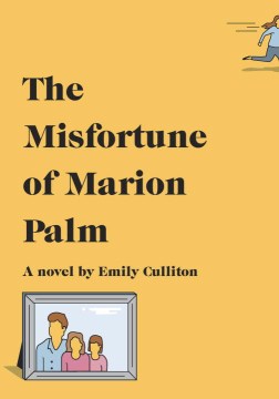 The Misfortune of Marion Palm - Emily Culliton