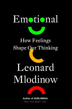 Emotional: How Feelings Shape Our Thinking - Mlodinow, Leonard