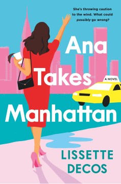 Ana Takes Manhattan - Lissette Decos