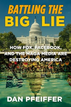 Battling the Big Lie - Dan Pfeiffer