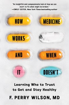 How Medicine Works and When It Doesn't - F. Perry Wilson