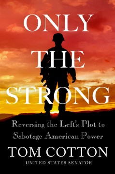 Only the Strong - Tom Cotton
